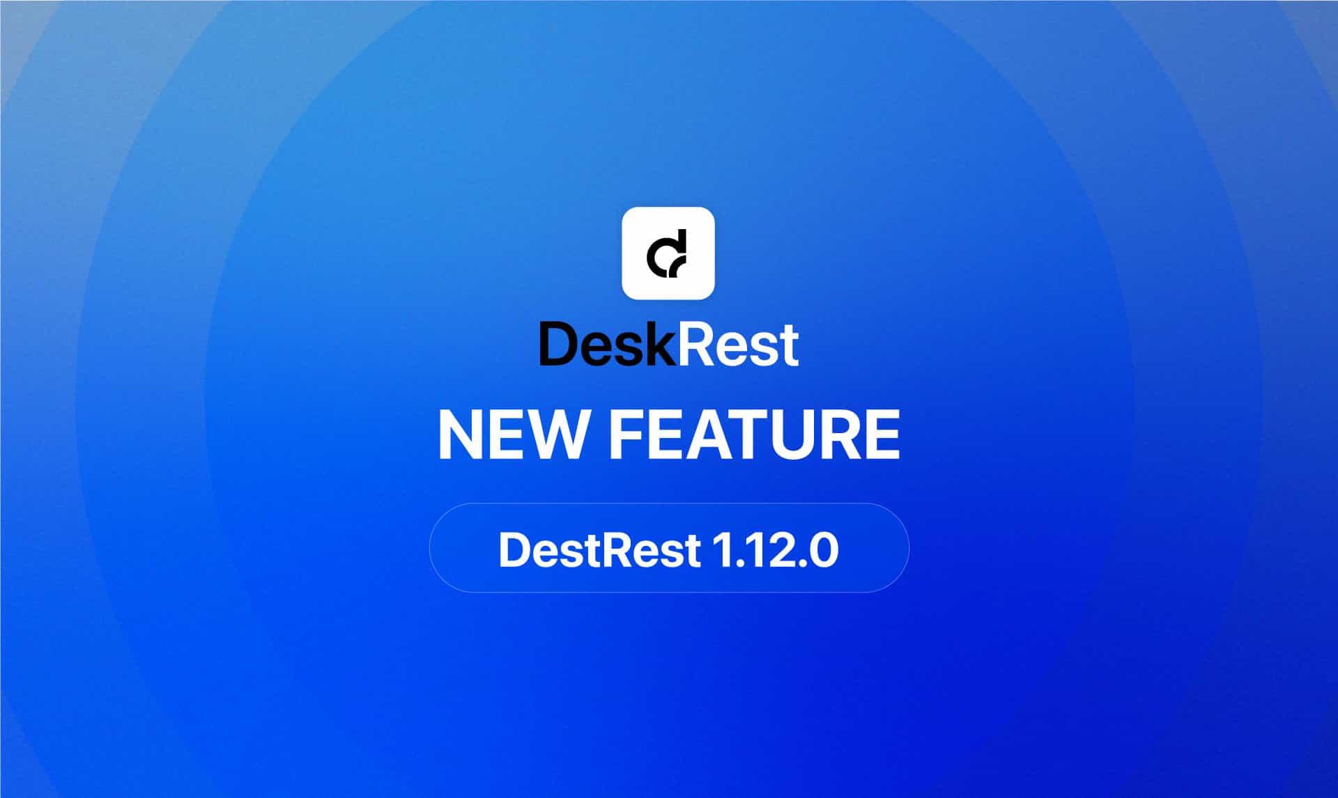 DeskRest 1.12.0: Your Wellness Journey, Visualized